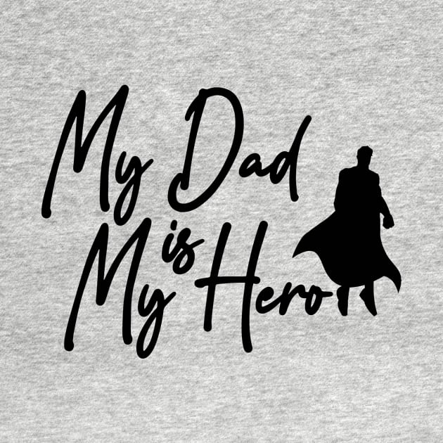 My Dad Is My Hero by NotSoGoodStudio